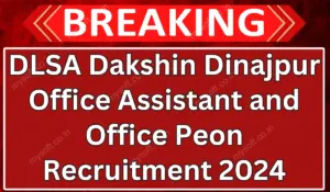 DLSA Dakshin Dinajpur Office Assistant and Office Peon Recruitment 2024