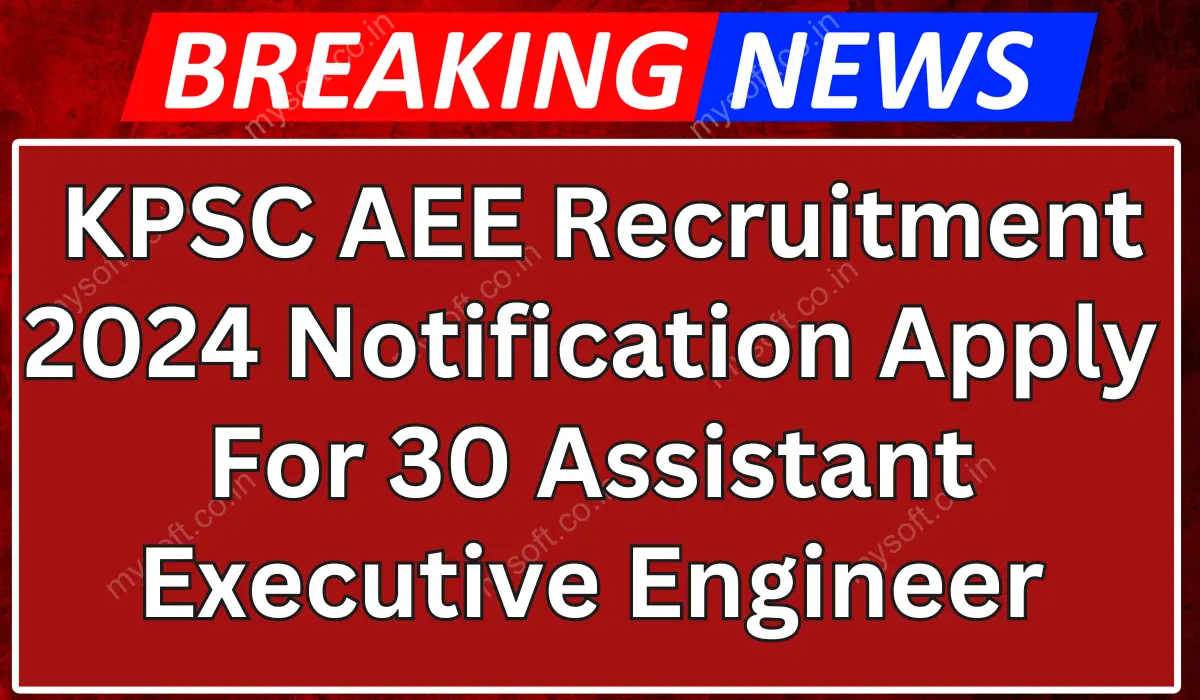 KPSC AEE Recruitment 2024 Notification Apply For 30 Assistant Executive Engineer