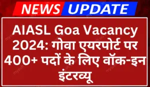 AIASL Goa Vacancy Notification 2024 For 400+ Vacancies