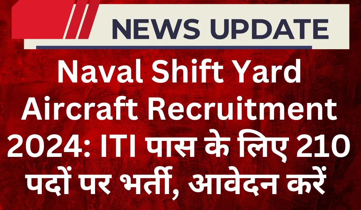 Naval Shift Yard Aircraft Recruitment 2024 Apply For Apprenticeship Training