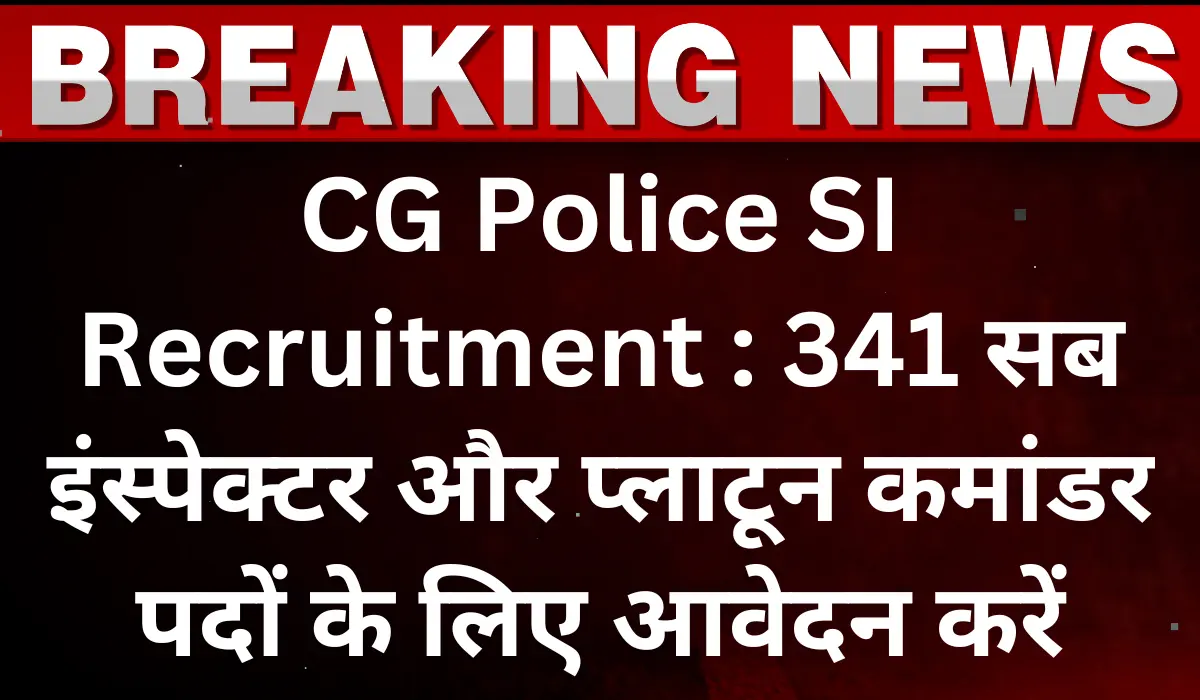 CG Police SI Recruitment 2024 Apply Online