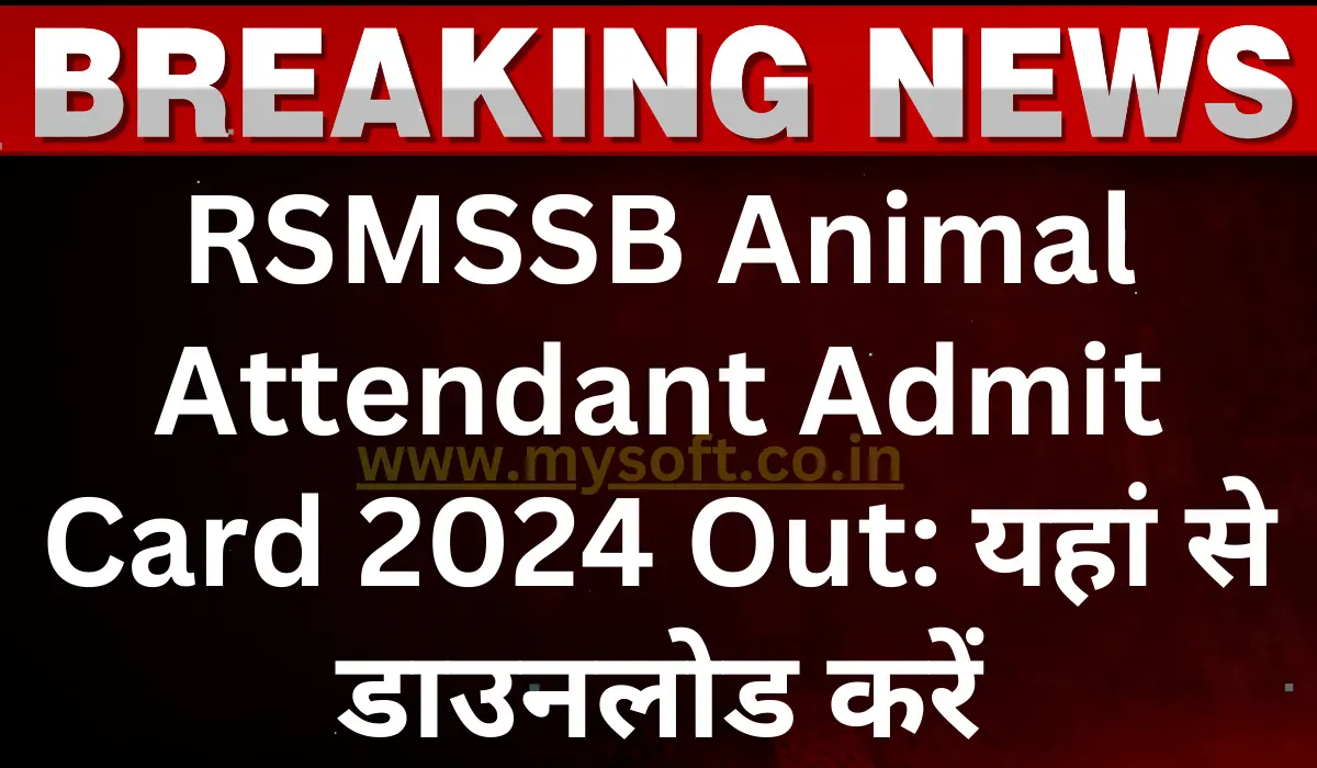 RSMSSB Animal Attendant Admit Card 2024 Out, Direct Download Link