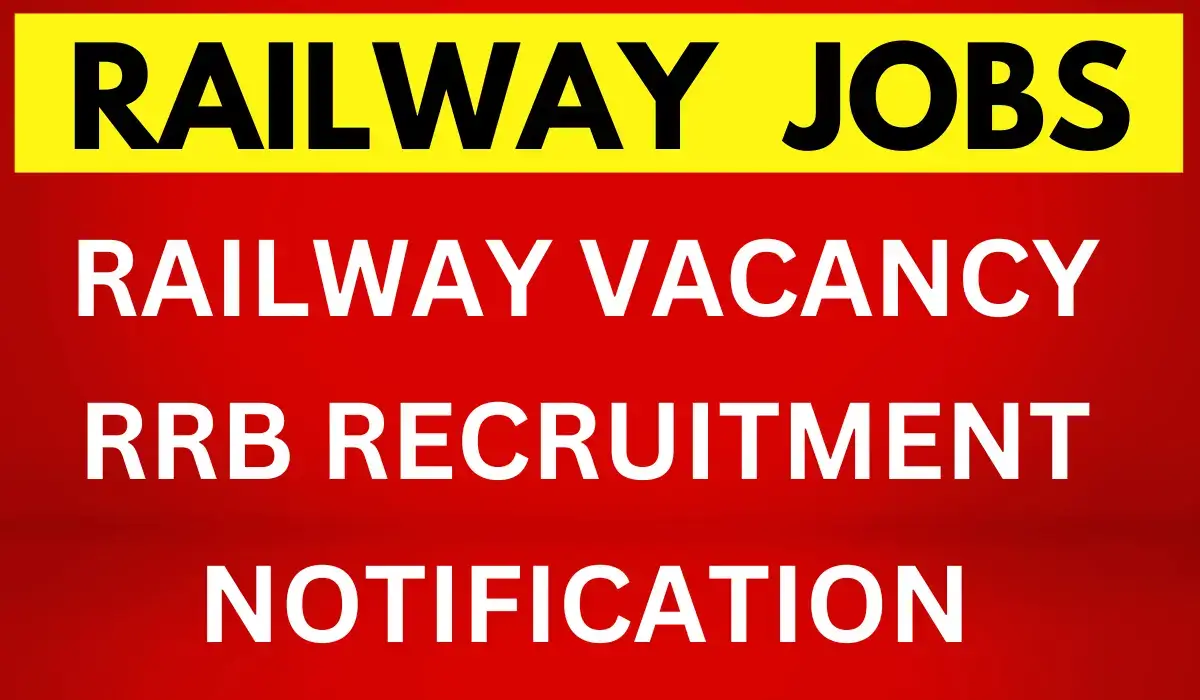 Railway Jobs, Railway Recruitment