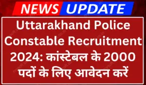 Uttarakhand Police Constable Recruitment 2024 Apply Online