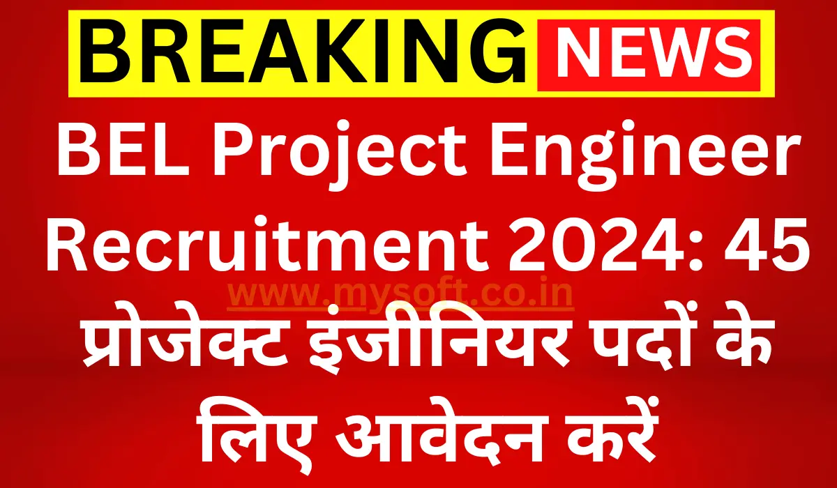 BEL Project Engineer Recruitment 2024 Notification