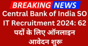 Central Bank of India SO IT Recruitment 2024 Apply Online