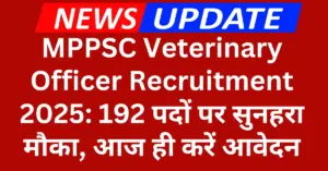 MPPSC Veterinary Officer Recruitment 2025 Apply Online