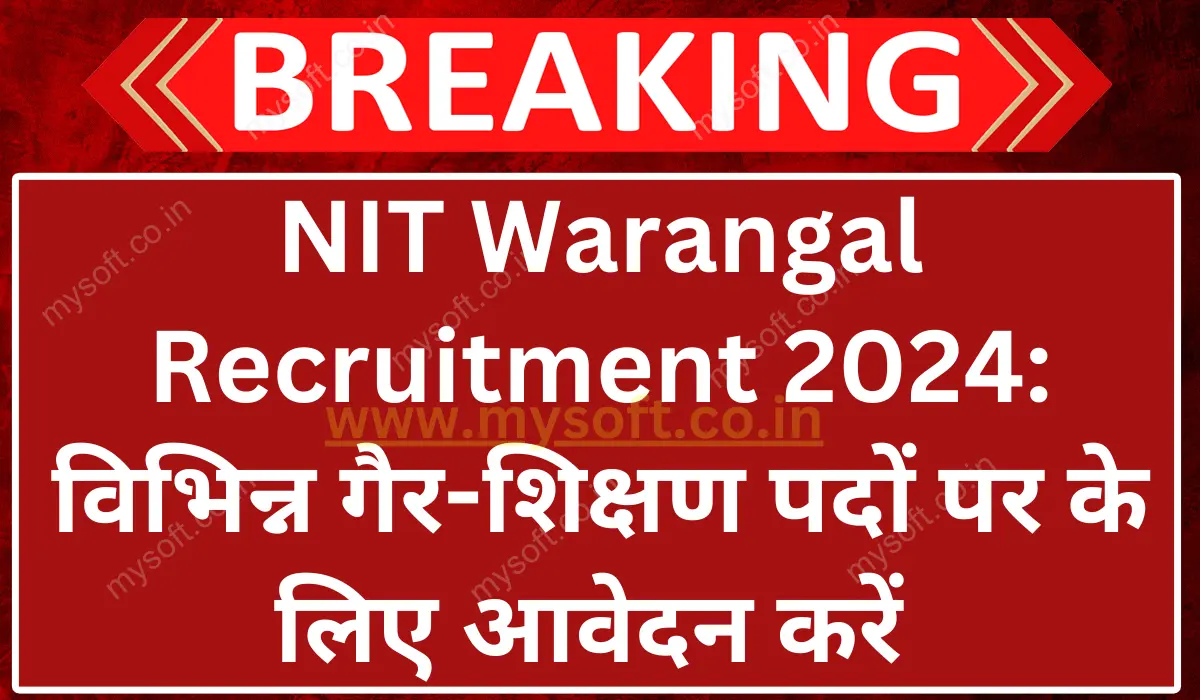 NIT Warangal Recruitment 2024 Apply Online for 56 Non-Teaching Posts