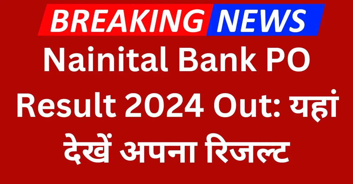 Nainital Bank PO Result 2024 Direct Download Link