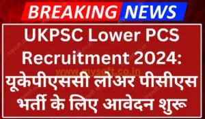 UKPSC Lower PCS Recruitment 2024 Notification for 113 Vacancies