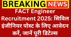 FACT Engineer Recruitment 2025 Notification