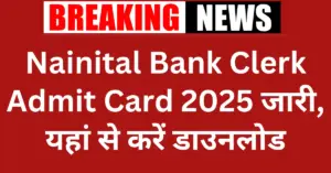 Nainital Bank Clerk Admit Card 2025 Download Link